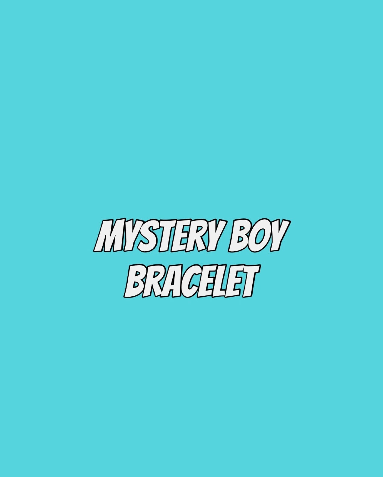 Mystery boy bracelet